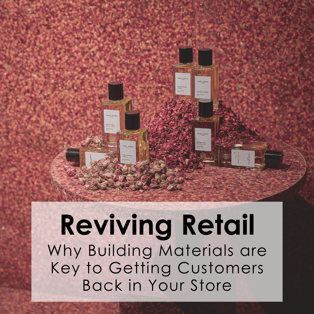 Reviving Retail Why Building Materials are Key to Getting Customers Back in your Store